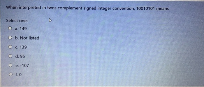 Solved When interpreted in twos complement signed integer | Chegg.com