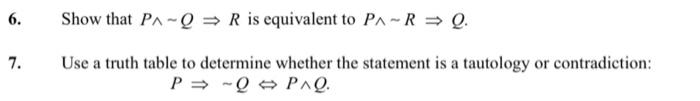 Solved Show that P^~Q -> R is equivalent to P^~R -> QUse a | Chegg.com