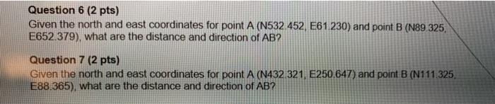 Solved Question 6 (2 pts) Given the north and east | Chegg.com