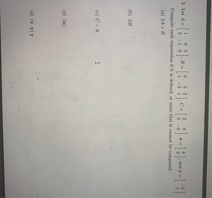 Solved 3. Let A = {} -).B=(: -31].c- [3 -8 ]