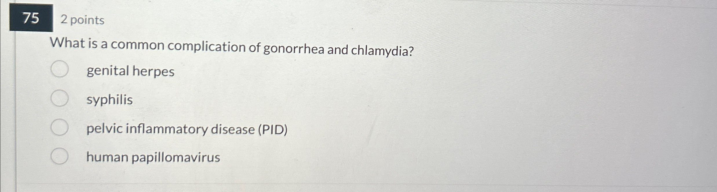 Solved 752 ﻿pointsWhat is a common complication of gonorrhea | Chegg.com