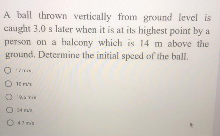 Solved A ball thrown vertically from ground level is caught | Chegg.com