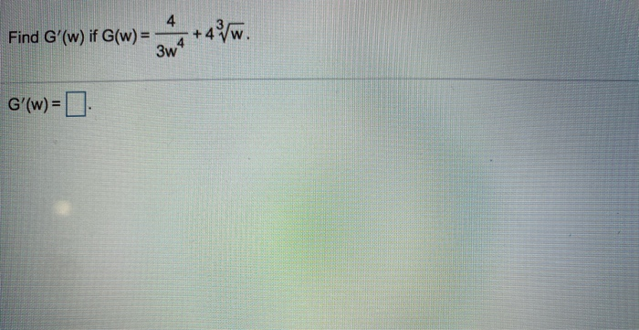 Solved Find Gʻ(w) if G(w)= * +48W. 3w G'(w) = | Chegg.com