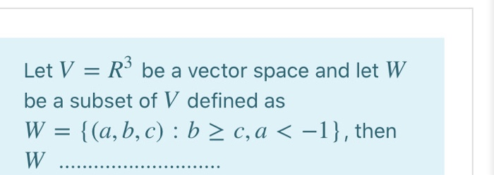 Solved Let V R3 Be A Vector Space And Let W Be A Subset Chegg Com