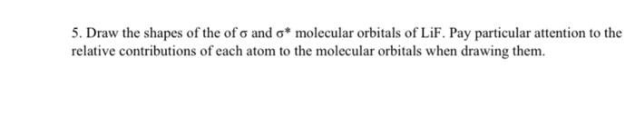 Solved 5. Draw the shapes of the of o and o* molecular | Chegg.com
