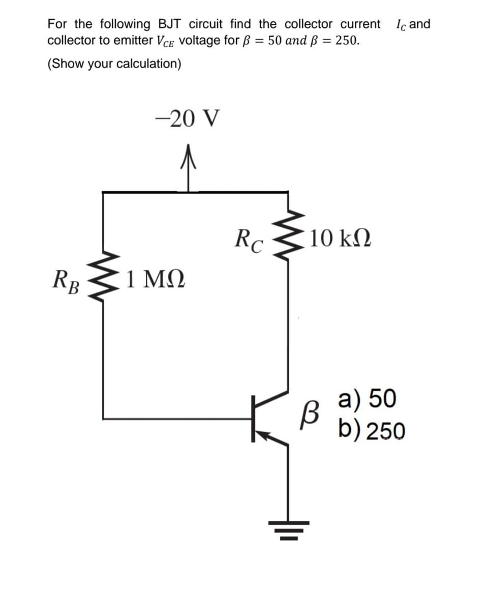 Solved Ic and For the following BJT circuit find the | Chegg.com
