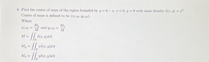 Solved 6. Find The Center Of Mass Of The Region Bounded By | Chegg.com