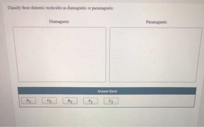 Solved Classify these diatomic molecules as diamagnetic or | Chegg.com
