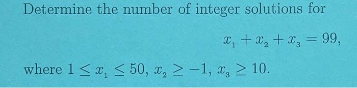 Solved Determine the number of integer solutions for x₁ + x₂ | Chegg.com
