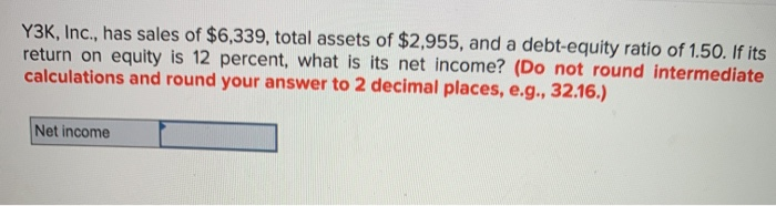 Solved Y3K, Inc., has sales of $6,339, total assets of | Chegg.com