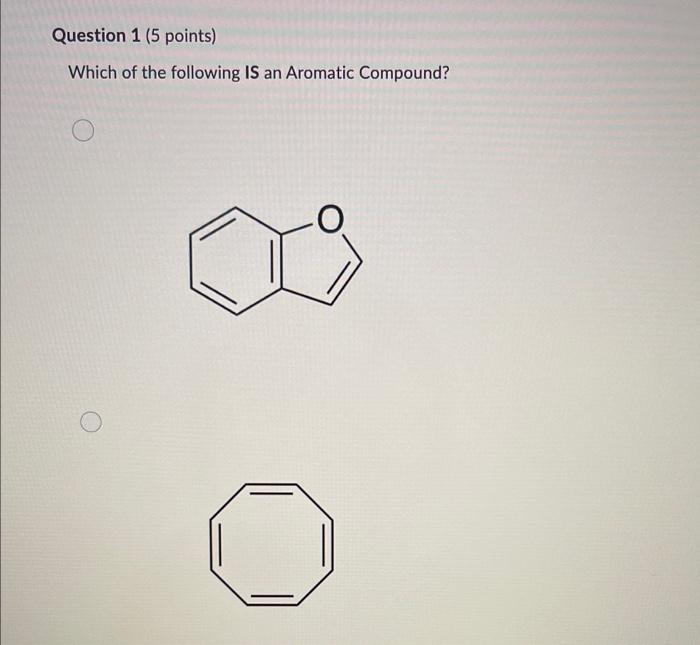 Solved Which of the following IS an Aromatic Compound? 00 0 | Chegg.com