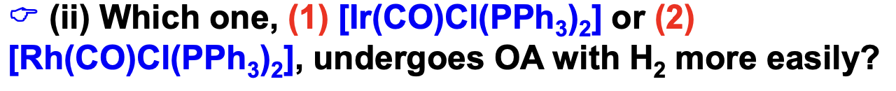 Solved [Rh(CO)Cl(PPh3)2] (2) ﻿is more likely to undergo | Chegg.com