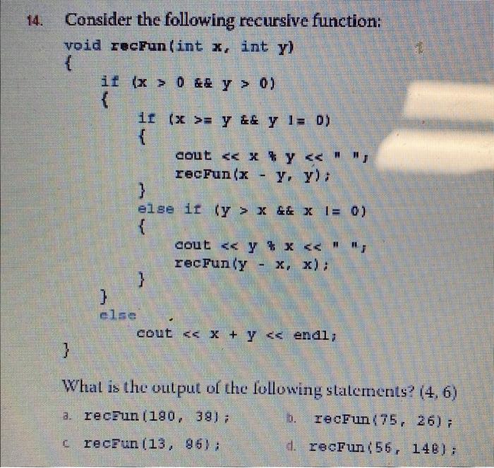 Consider the following recursive function: What is the output of the following statements? \( (4,6) \) 3. rectun \( (190,39)