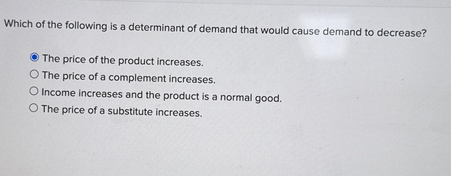 Solved Which of the following is a determinant of demand | Chegg.com