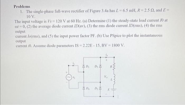 Solved Problems 1. The single-phase full-wave rectifier of | Chegg.com