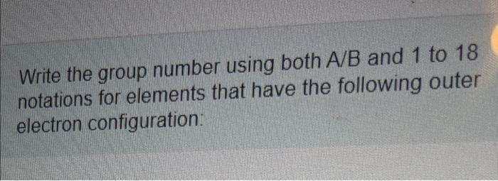 Solved Write The Group Number Using Both A/B And 1 To 18 | Chegg.com