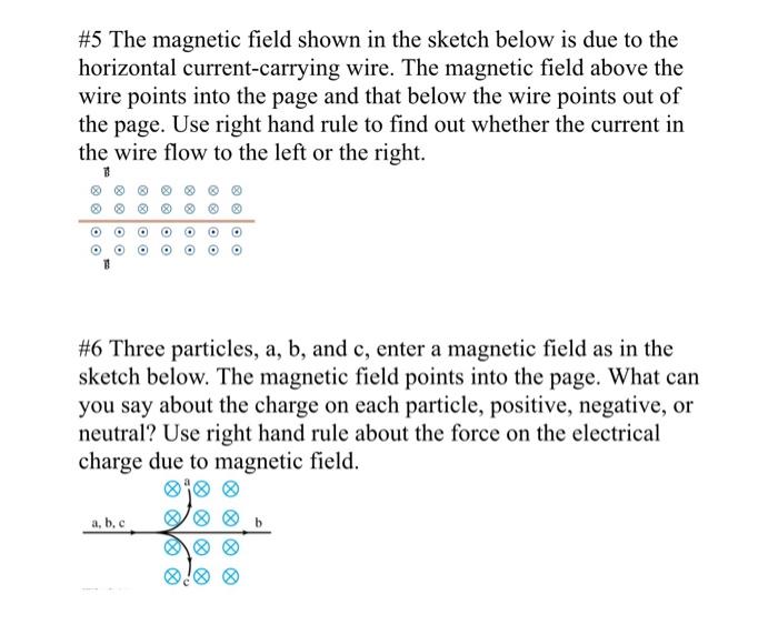 Solved #5 The magnetic field shown in the sketch below is | Chegg.com