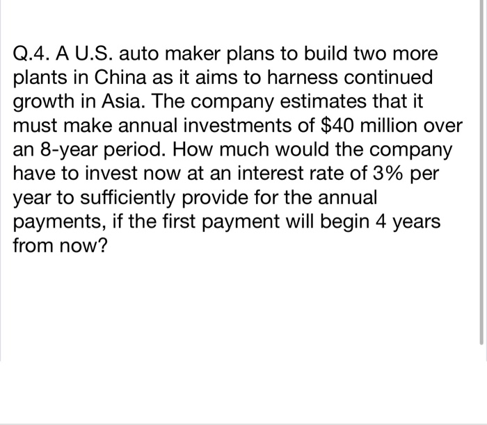 Solved Q 4 A U S Auto Maker Plans To Build Two More Pla Chegg Com