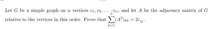 Solved Let G be a simple graph on n vertices V1, V2, ..., | Chegg.com