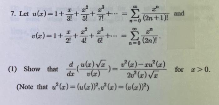 Solved +=+=+=+= 2 (2+1)! xn 5! 7! n=0 7. Let u(x)=1+3/1 | Chegg.com