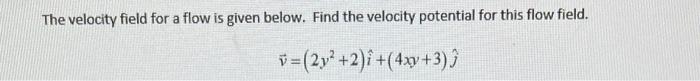 Solved The velocity field for a flow is given below. Find | Chegg.com