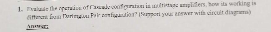 Solved 1. Evaluate the operation of Cascade configuration in | Chegg.com