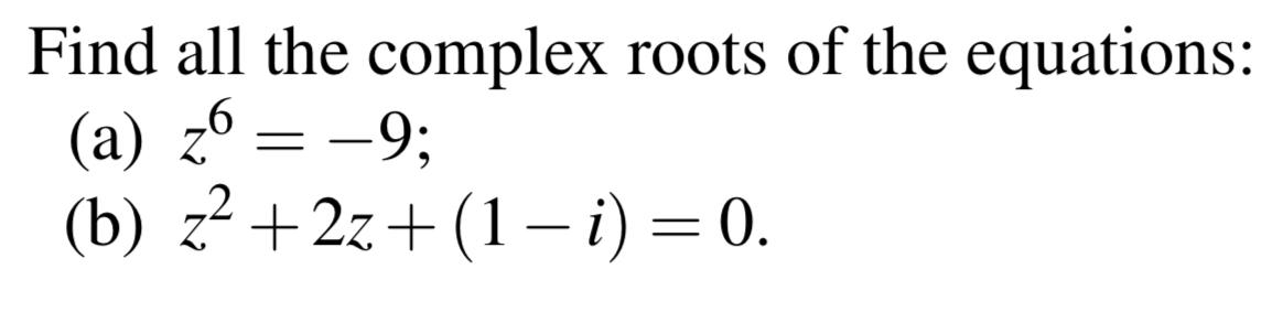 Solved Find All The Complex Roots Of The | Chegg.com