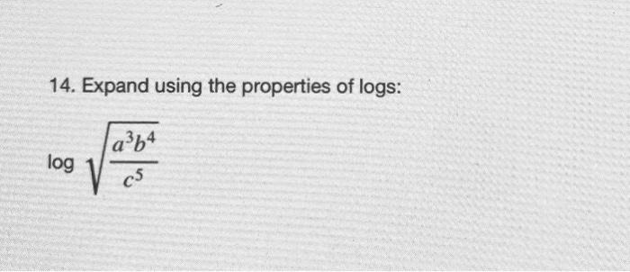 solved-14-expand-using-the-properties-of-logs-logc5a3b4-chegg