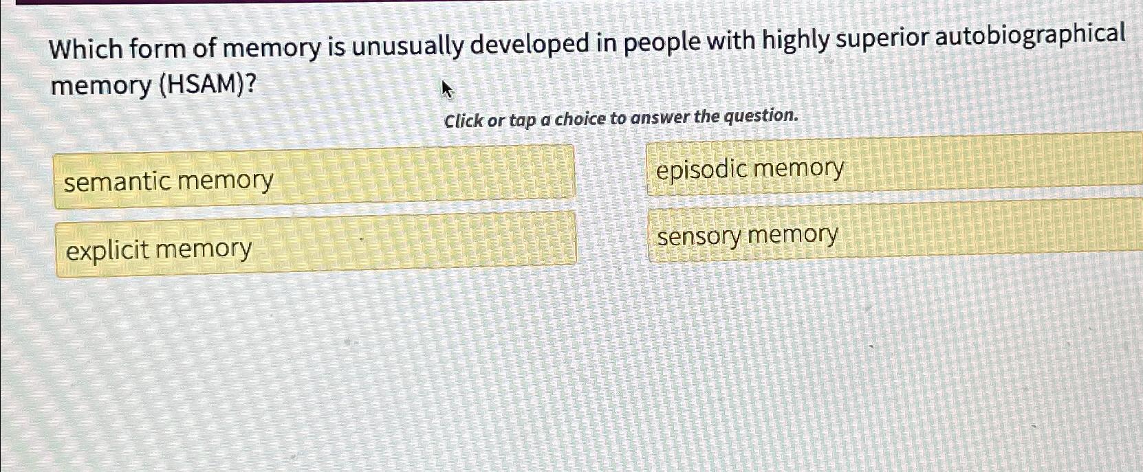 Solved Which form of memory is unusually developed in people | Chegg.com