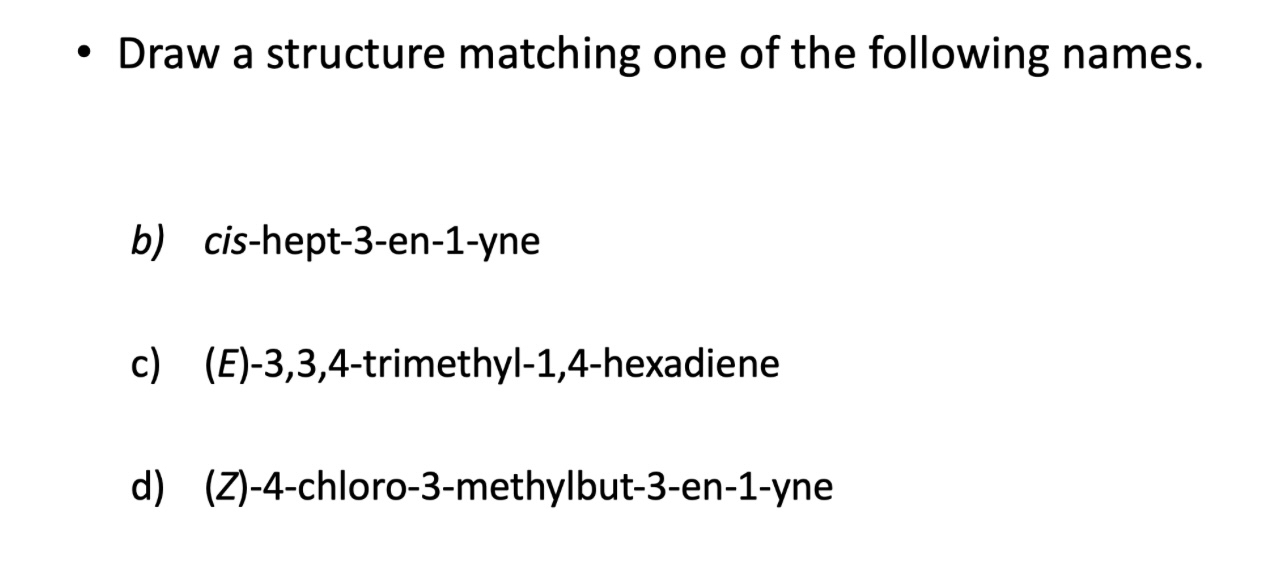 Solved Draw a structure matching one of the following | Chegg.com