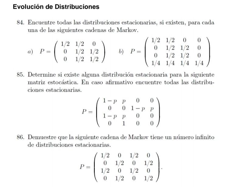 84. Encuentre todas las distribuciones estacionarias, si existen, para cada una de las siguientes cadenas de Markov. a) \( P=