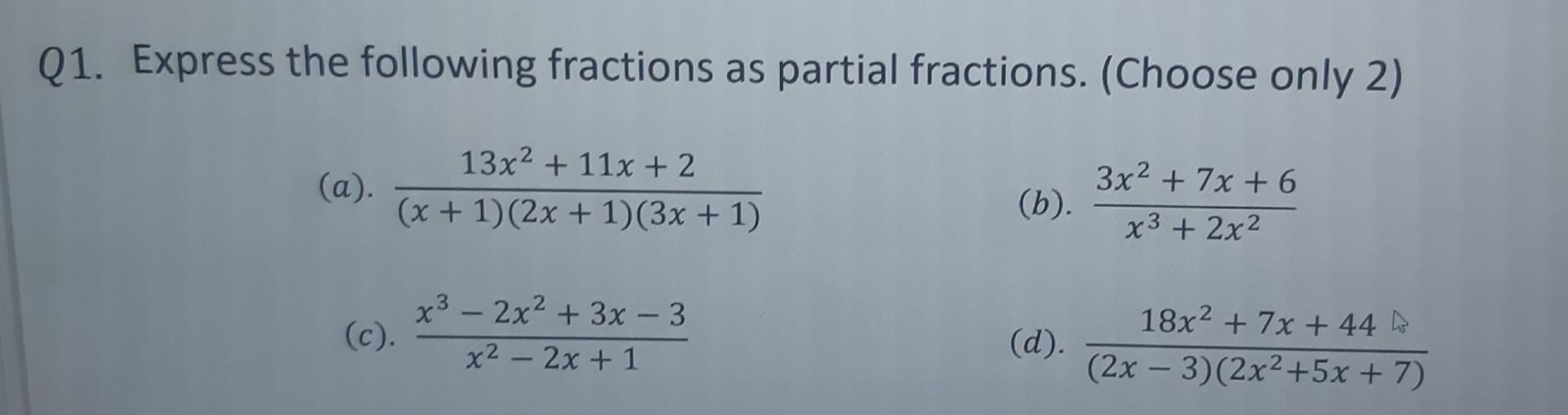 Solved Q1. Express the following fractions as partial | Chegg.com