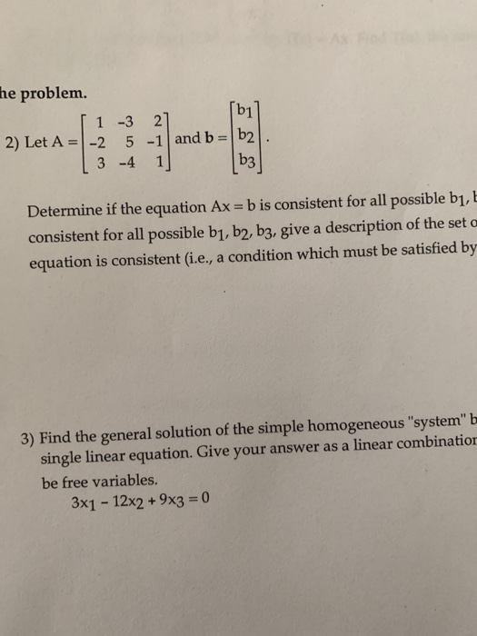 Solved he problem. [ 1 -3 2] 2) Let A = -2 5 -1 and b = 1b2 | Chegg.com