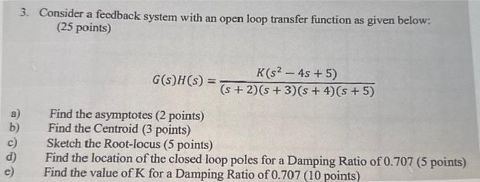 Solved 3. Consider a feedback system with an open loop | Chegg.com