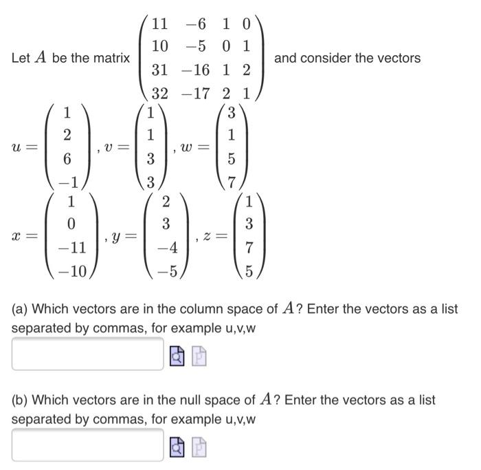 Solved Let A be the matrix E and consider the vectors 11 -6 | Chegg.com