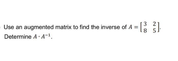 Solved 8 - Use an augmented matrix to find the inverse of | Chegg.com