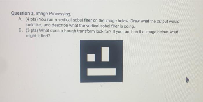 Solved Question 3. Image Processing. A. (4 pts) You run a | Chegg.com