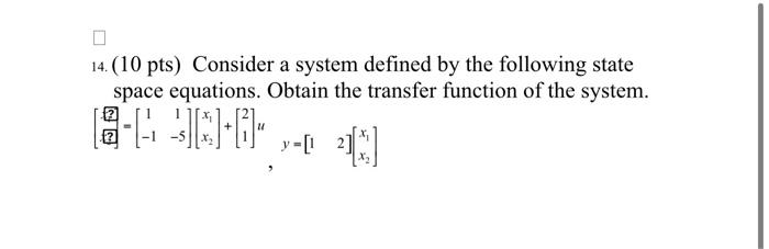 Solved 14. (10 pts) Consider a system defined by the | Chegg.com