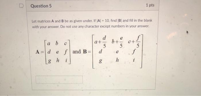 Solved Question 5 1 pts Let matrices A and B be as given | Chegg.com