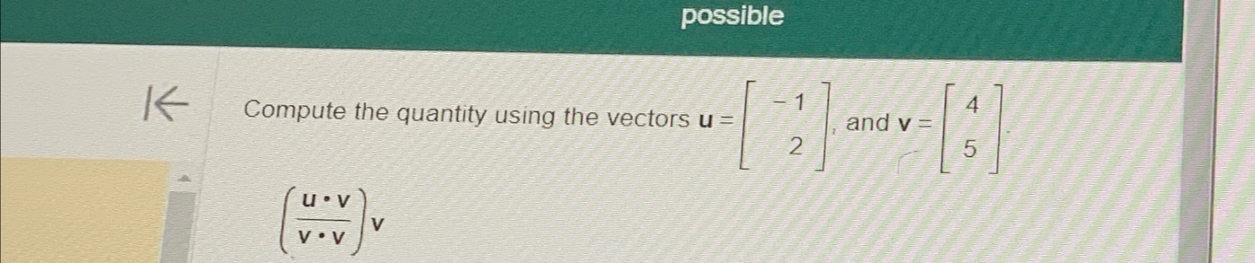 Solved possibleK ﻿Compute the quantity using the vectors | Chegg.com