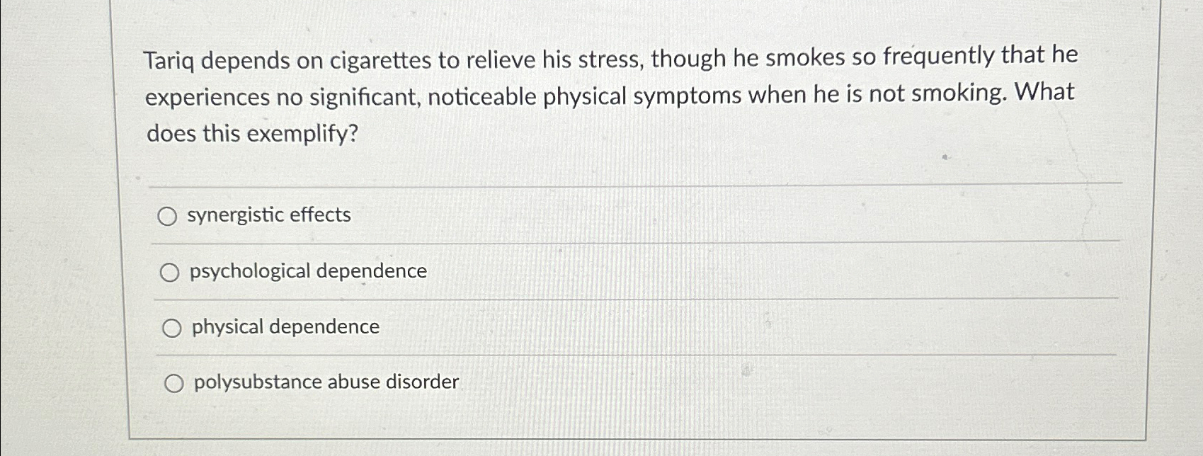 Solved Tariq depends on cigarettes to relieve his stress, | Chegg.com