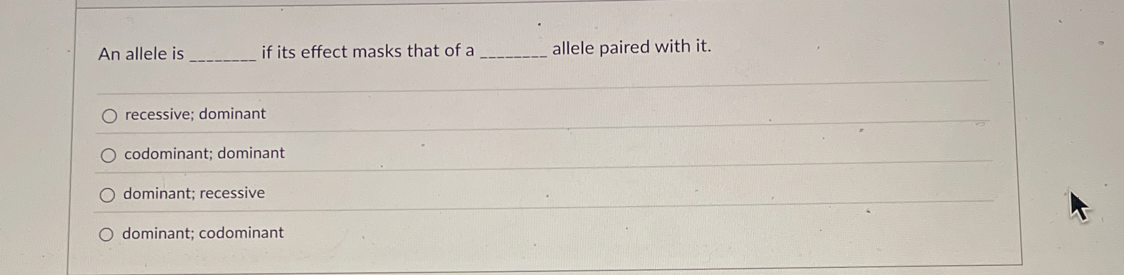 Solved An allele isif its effect masks that of aallele | Chegg.com