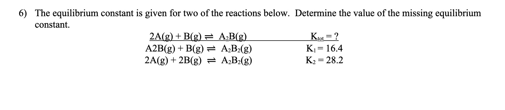 Solved The equilibrium constant is given for two of the | Chegg.com