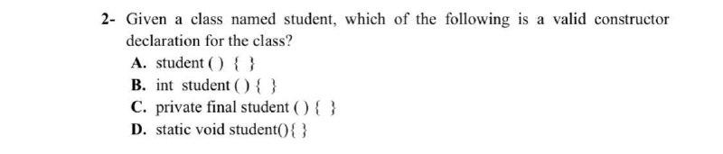 Solved 2- Given a class named student, which of the | Chegg.com