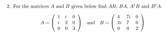 Solved 2. For the matrices A and B given below find | Chegg.com