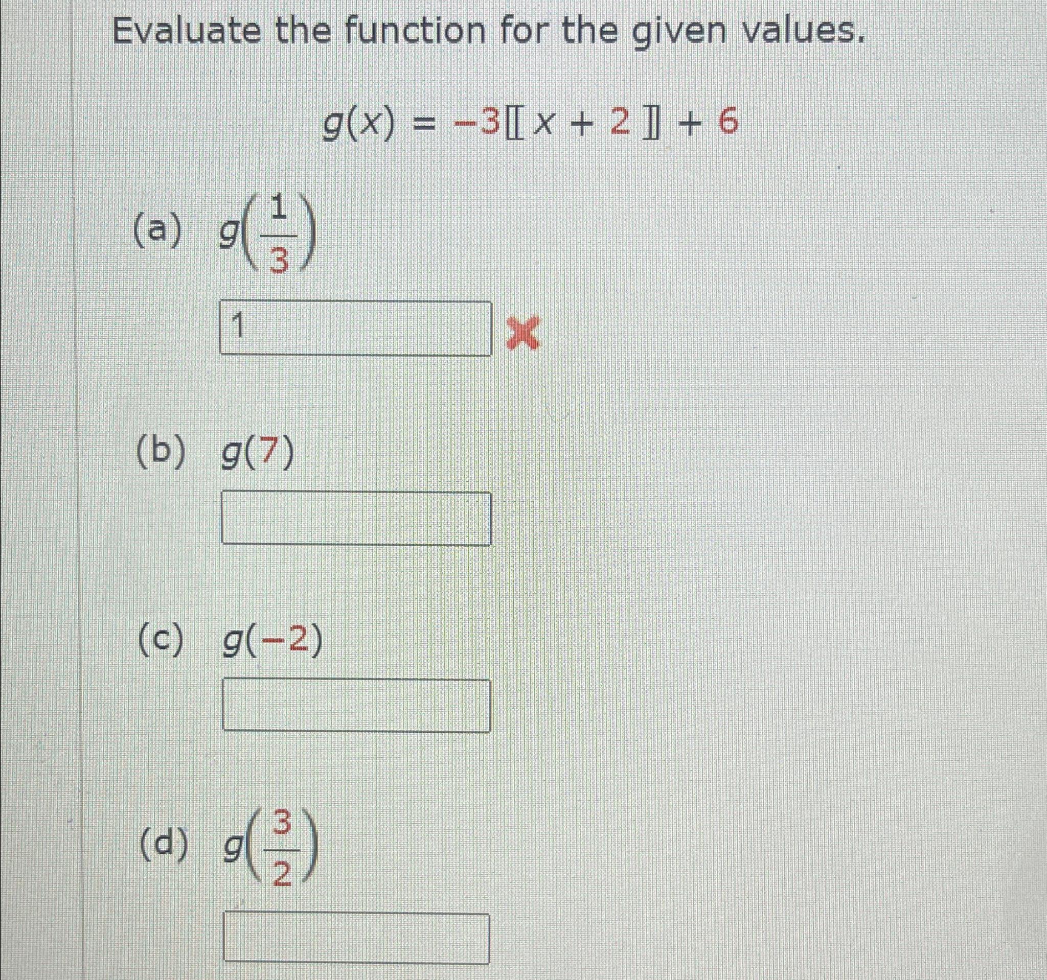 Solved Evaluate the function for the given | Chegg.com