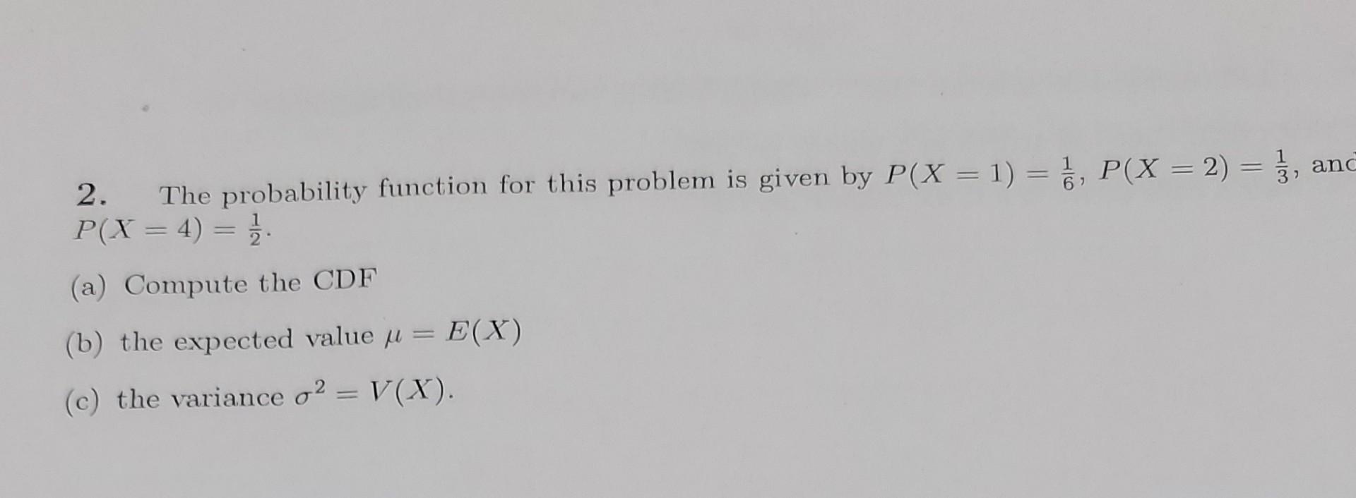 Solved 2. The probability function for this problem is given | Chegg.com