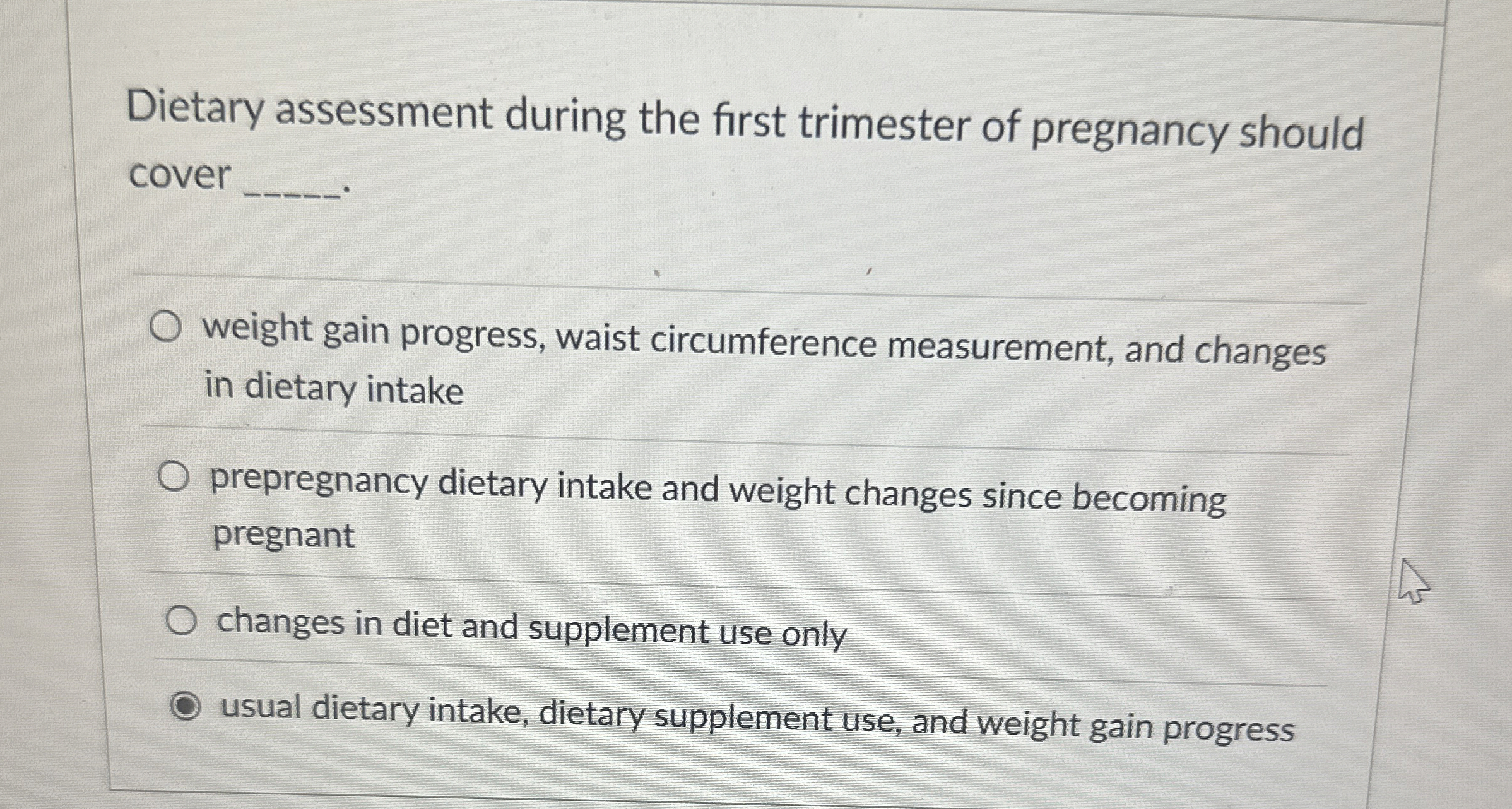 Solved Dietary assessment during the first trimester of