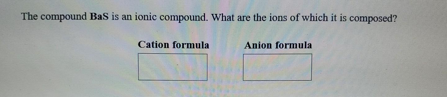 Solved The compound BaS is an ionic compound. What are the | Chegg.com