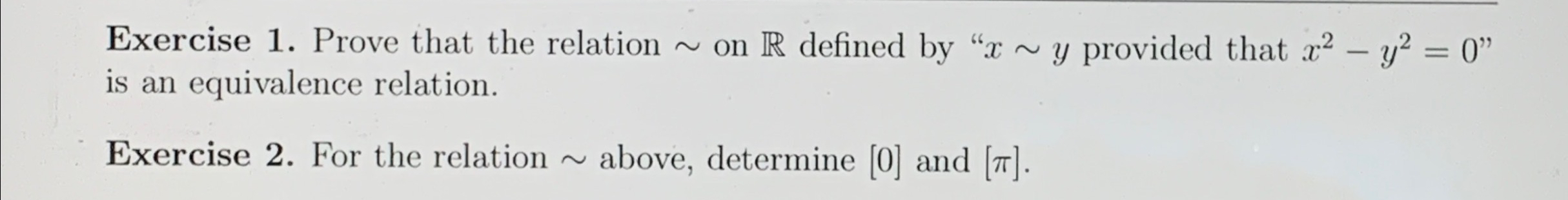 Solved Exercise 1. ﻿Prove that the relation ∼ ﻿on R ﻿defined | Chegg.com